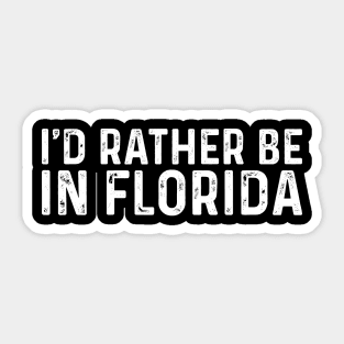 I'd Rather Be In Florida - Long Distance College Going Away Study Abroad Birthday Gift Sticker